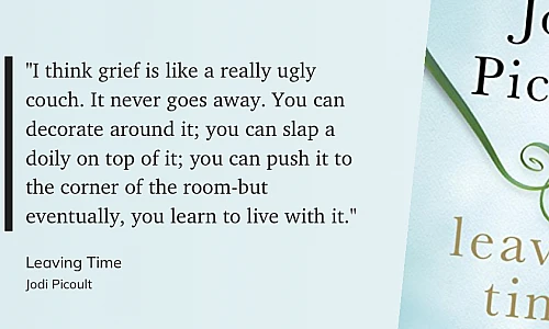 Das Zitat auf hellblauem Grund: I think grief is like a really ugly couch. It never goes away. You can decorate around it; you can slap a doily on top of it; you can push it to the corner of the room-but eventually, you learn to live with it.